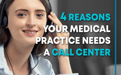 4 Reasons Your Medical Practice Needs a Call Center