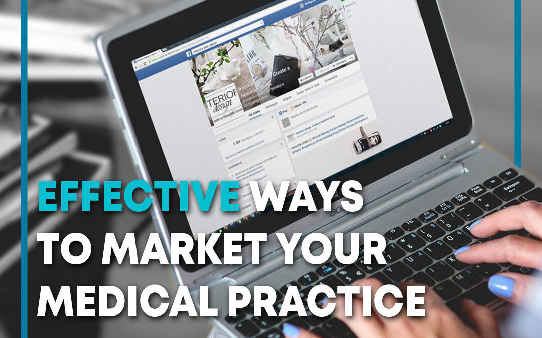 5 Effective Ways to Market Your Medical Practice
