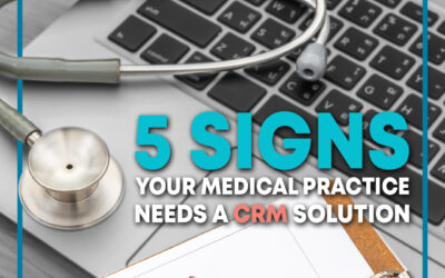 5 Signs Your Medical Practice Needs a CRM Solution