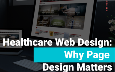 Healthcare Website Design: Why Page Design Matters