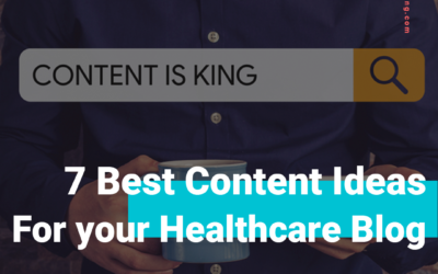 The 7 Best Content Ideas For Your Healthcare Blog