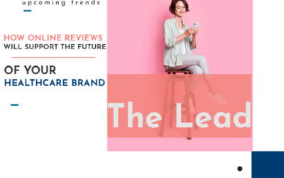 How Online Reviews will Support the Future of Your Healthcare Brand