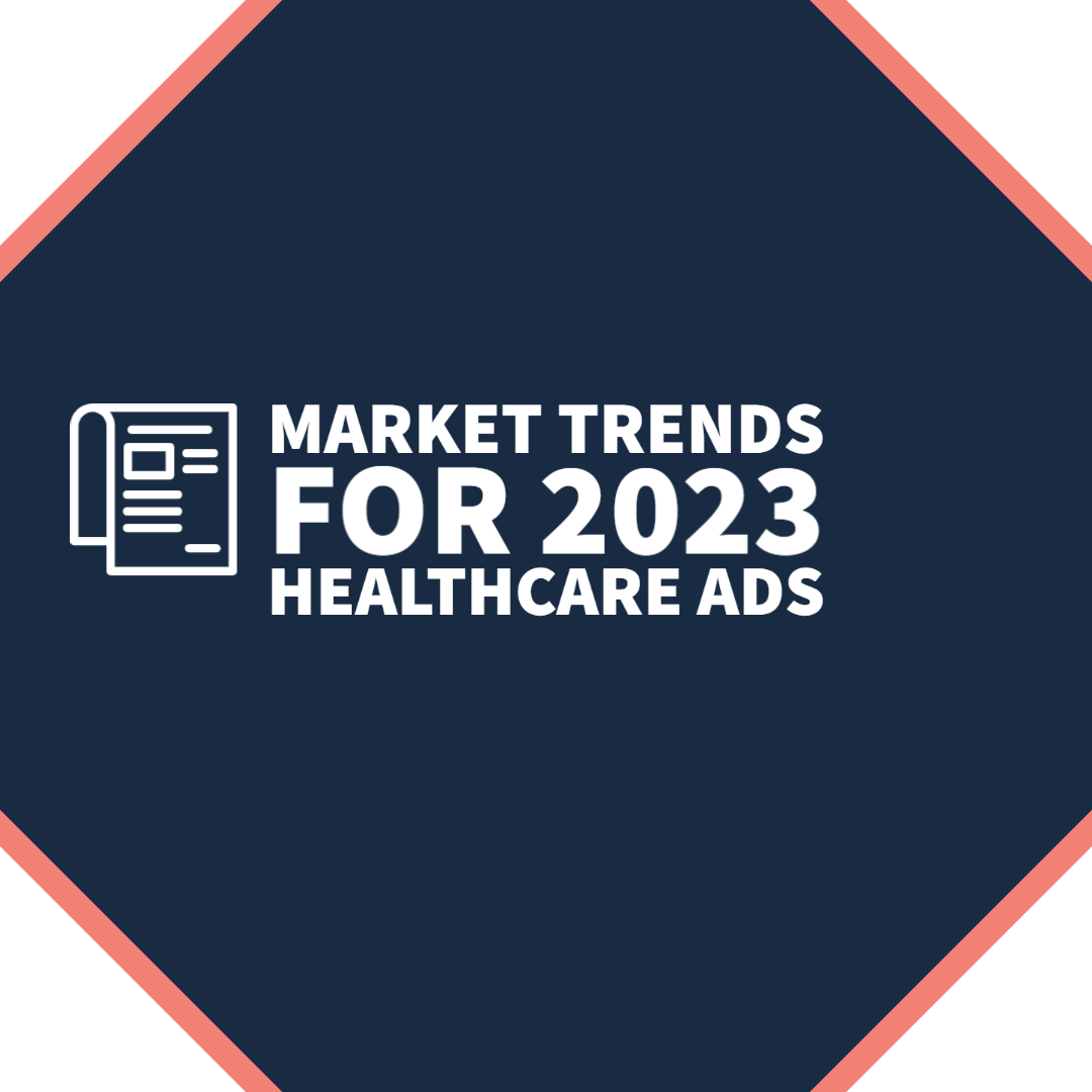 Market Trends For 2023 Healthcare Ads - NewGen Marketing